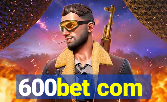 600bet com